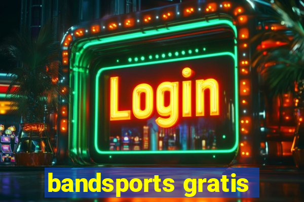 bandsports gratis